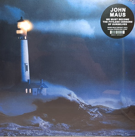 MAUS JOHN-WE MUST BECOME THE PITILESS CENSORS OF OURSELVES LP *NEW*