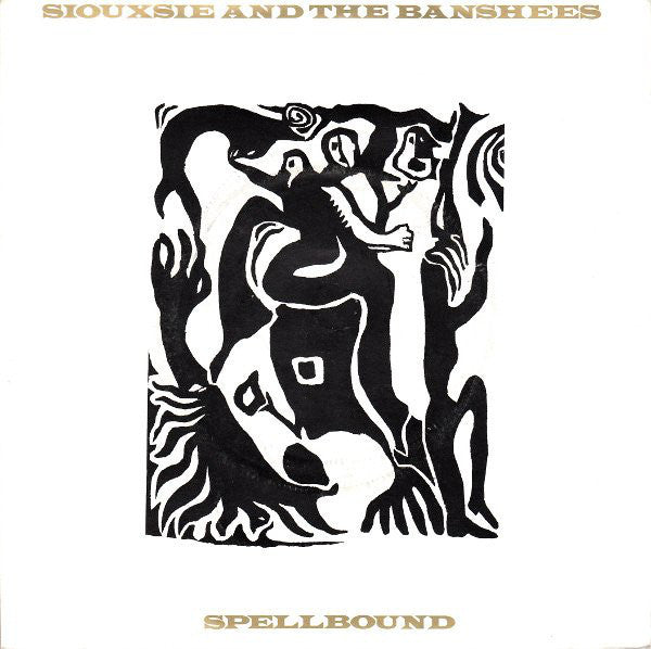 SIOUXSIE AND THE BANSHEES-SPELLBOUND 7 INCH VG COVER VG