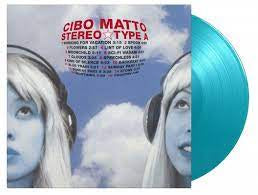 CIBO MATTO-STEREO TYPE TURQUISE VINYL 2LP *NEW*