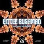 LITTLE BUSHMAN-LIVE IN CONCERT WITH THE NZSO CD VG