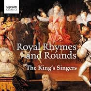 KINGS SINGERS THE-ROYAL RHYMES AND ROUNDS *NEW*