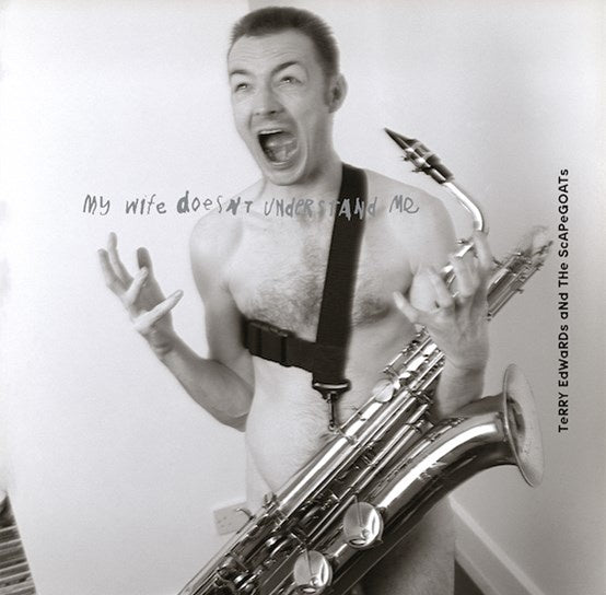 EDWARDS TERRY & THE SCAPEGOATS-MY WIFE DOESN'T UNDERSTAND ME 2LP *NEW* was $85.99 now...