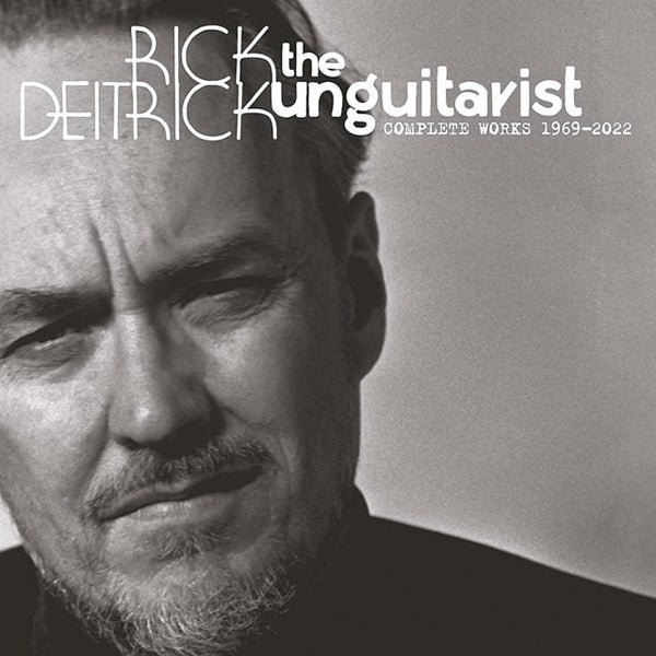 DEITRICK RICK-THE UNGUITARIST: COMPLETE WORKS 1969-2022 5CD *NEW*