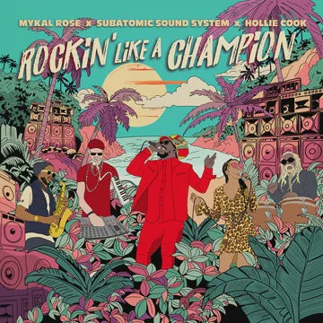 ROSE MYKAL X SUBATOMIC SOUNDSYTEM X HOLLIE COOK-ROCKIN LIKE A CHAMPION LP *NEW*