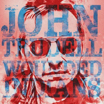 TRUDELL JOHN-WOUNDED INDIANS RED VINYL LP *NEW*