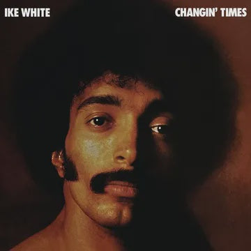 WHITE IKE-CHANGIN' TIMES LP *NEW*