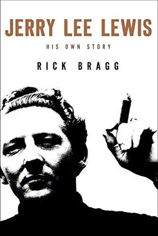 JERRY LEE LEWIS: HIS OWN STORY-RICK BRAGG BOOK EX