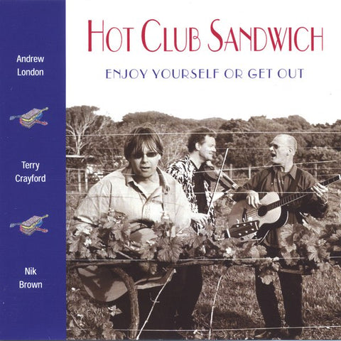 HOT CLUB SANDWICH - ENJOY YOURSELF OR GET OUT CD G