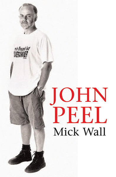 JOHN PEEL- BOOK BY MICK WALL VG