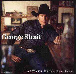 STRAIT GEORGE-ALWAYS NEVER THE SAME CD VG