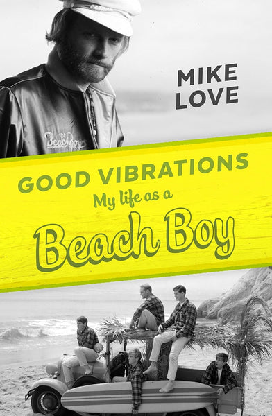 LOVE MIKE - GOOD VIBRATIONS: MY LIFE AS A BEACH BOY BOOK VG+