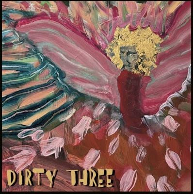 DIRTY THREE-LOVE CHANGES EVERYTHING CD *NEW*
