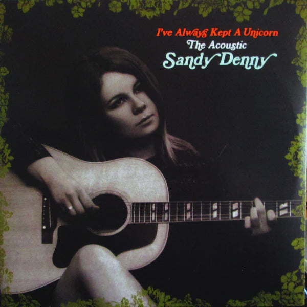 DENNY SANDY-I'VE ALWAYS KEPT A UNICORN—THE ACOUSTIC SANDY DENNY 2LP EX COVER EX