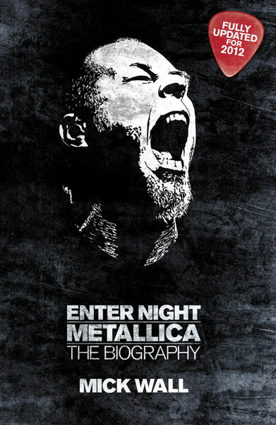 METALLICA THE BIOGRAPHY ENTER NIGHT- MICK WALL BOOK VG+