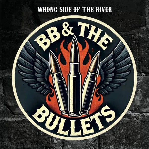 BB & THE BULLETS - WRONG SIDE OF THE RIVER CD *NEW*