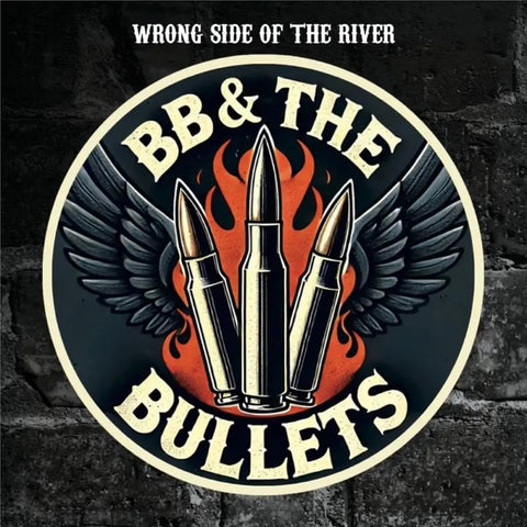 BB & THE BULLETS - WRONG SIDE OF THE RIVER CD *NEW*