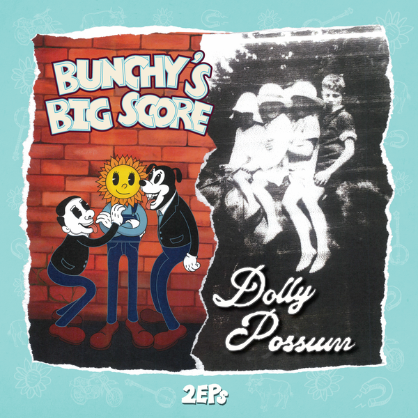 pre-order BUNCHY'S BIG SCORE/ DOLLY POSSUM SPLIT-2EPS LP *NEW*