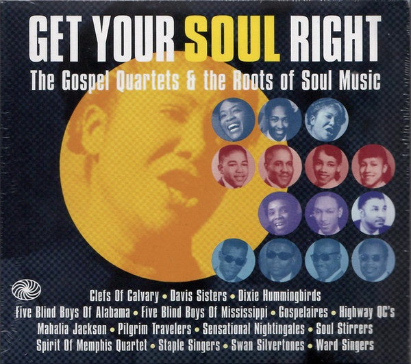 GET YOUR SOUL RIGHT GOSPEL QUARTETS AND THE ROOTS OF SOUL MUSIC- VARIOUS ARTISTS 3CD VG+