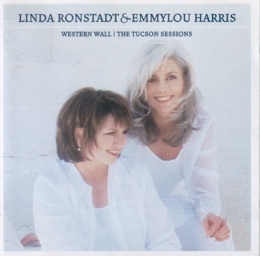 RONSTADT LINDA AND EMMYLOU HARRIS- WESTERN WALL THE TUSCON SESSIONS CD NM