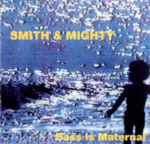 SMITH AND MIGHTY- BASS IS MANTRA CD VG