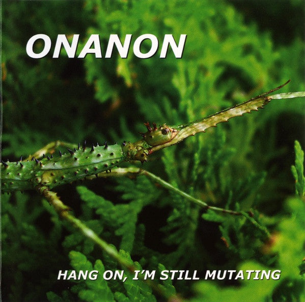 ONANON-HANG ON, I'M STILL MUTATING CD VG