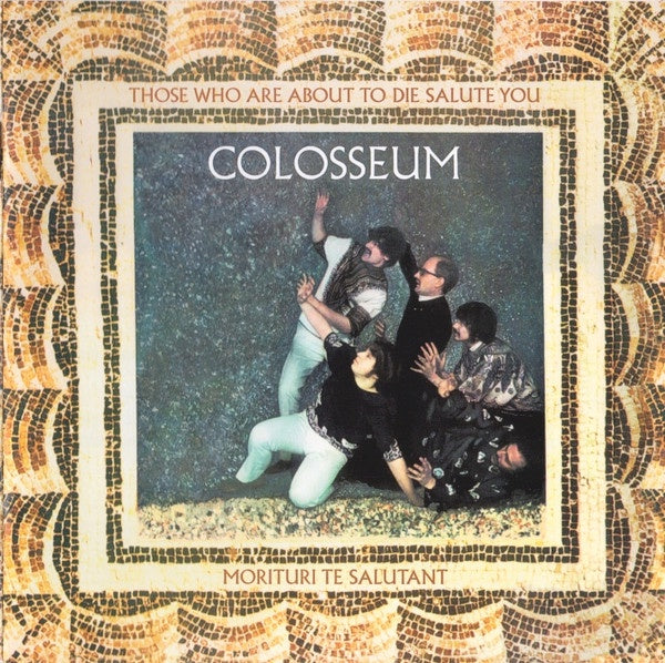 COLOSSEUM- THOSE WHO ARE ABOUT TO DIE SALUTE YOU CD NM