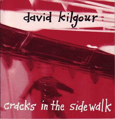 KILGOUR DAVID-CRACKS IN THE SIDEWALK CD VG+