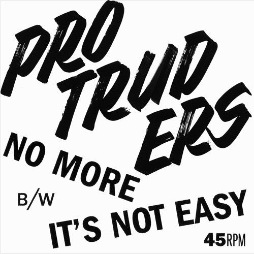 PROTRUDERS-NO MORE/IT'S NOT EASY 7" *NEW*