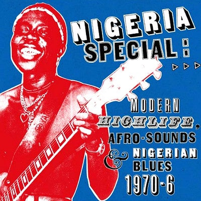 NIGERIA SPECIAL MODERN HIGHLIFE AFRO-SOUNDS AND BLUES 1970-76 2CD VG