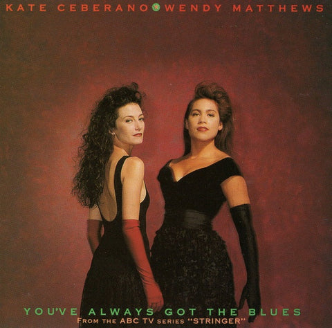 CEBERANO KATE AND WENDY MATTHEWS- YOU'VE ALWAYS GOT THE BLUES CD VG