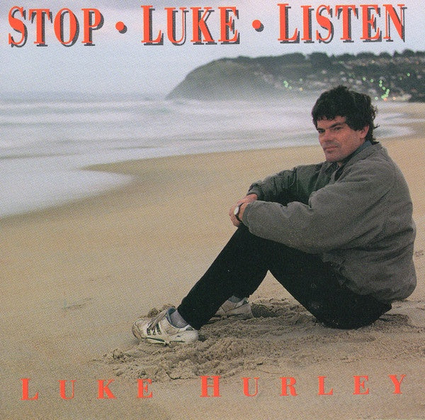HURLEY LUKE- STOP LUKE LISTEN CD NM