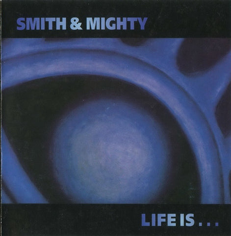 SMITH AND MIGHTY- LIFE IS CD VG+