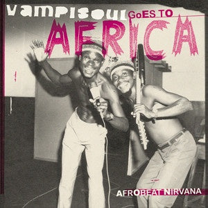 AFROBEAT NIRVANA VAMPISOUL GOES TO AFRICA-  VARIOUS ARTISTS CD VG