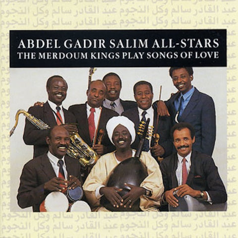 ABDEL GADIR SALIM ALL-STARS- THE MERDOUM KINGS PLAY SONGS OF LOVE CD VG+