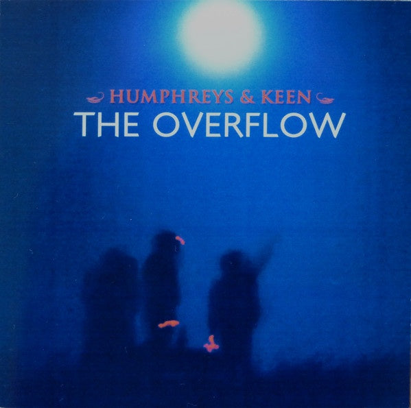 HUMPHREYS AND KEEN- THE OVERFLOW CD NM