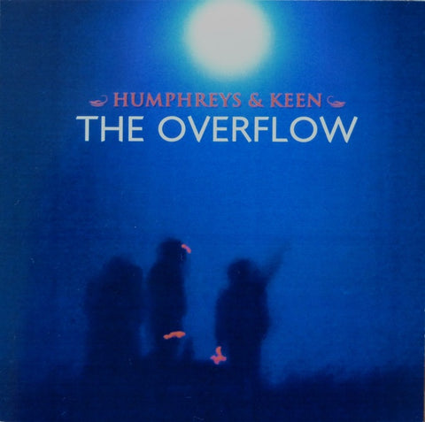 HUMPHREYS AND KEEN- THE OVERFLOW CD NM