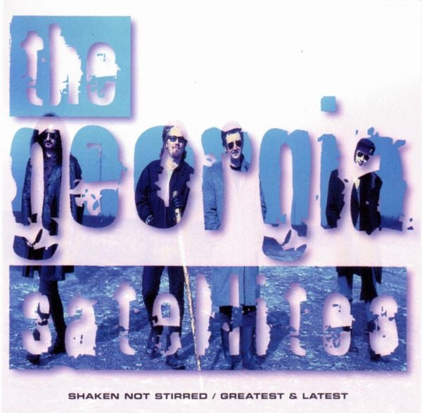 GEORGIA SATELLITES- SHAKEN NOT STIRRED GREATEST AND LATEST CD VG
