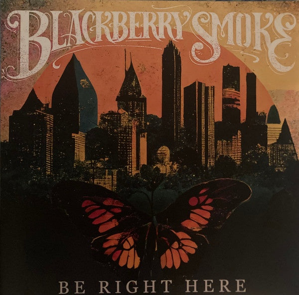 BLACKBERRY SMOKE - BE RIGHT HERE VINYL LP *NEW*