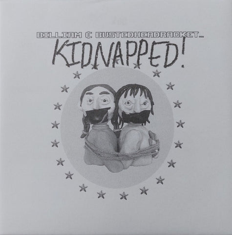 BILLIAM BUSTED HEAD RACKET-KIDNAPPED 7'' *NEW*