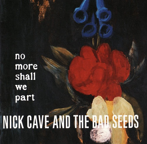 CAVE NICK- NO MORE SHALL WE PART CD *NEW*