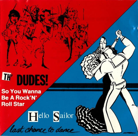 DUDES TH HELLO SAILOR- SO YOU WANNA BE A ROCK N ROLL STAR/LAST CHANCE CD VG+