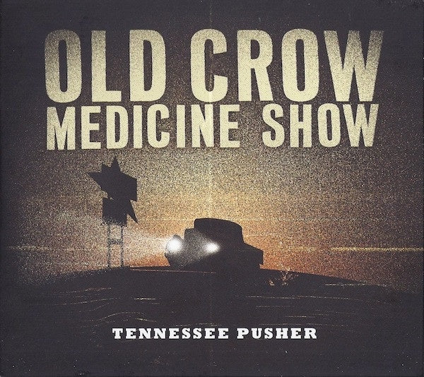 OLD CROW MEDICINE SHOW- TENNESSEE PUSHER CD NM