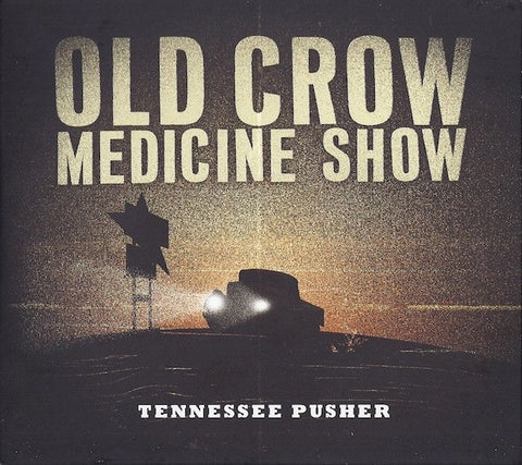 OLD CROW MEDICINE SHOW- TENNESSEE PUSHER CD NM