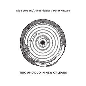 JORDAN KIDD WITH ALVIN FIELDER AND PETER KOWALD- TRIO AND DUO IN NEW ORLEANS 2CD VG+