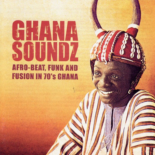 GHANA SOUNDZ AFROBEAT FUNK AND FUSION IN 70S GHANA- VARIOUS ARTISTS CD VG+