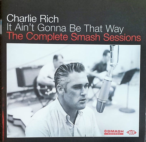 RICH CHARLIE- IT AIN'T GONNA BE THAT WAY COMPLETE SMASH SESSIONS CD VG+