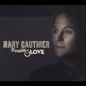 GAUTHIER MARY- TROUBLE & LOVE CD SIGNED NM