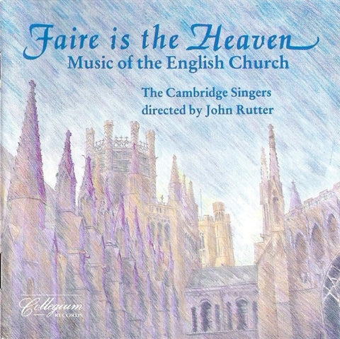 CAMBRIDGE SINGERS THE- FAIRE IS THE HEAVEN MUSIC OF THE ENGLISH CHURCH CD NM