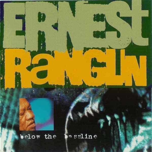 RANGLIN ERNEST- BELOW THE BASSLINE CD NM