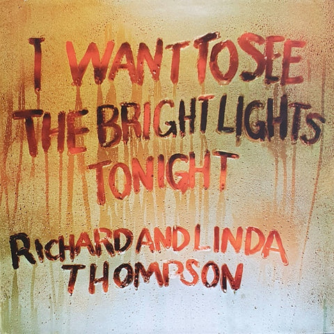 THOMPSON RICHARD & LINDA-I WANT TO SEE THE BRIGHT LIGHTS TONIGHT LP VG+ COVER EX